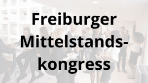 Foto Events Freiburger Mittelstandskongress